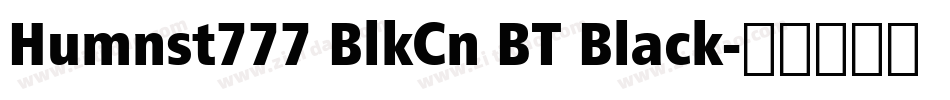 Humnst777 BlkCn BT Black字体转换